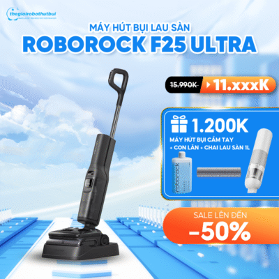 Máy hút bụi lau sàn Roborock F25 Ultra – Hàng Chính Hãng – Bảo hành  24 Tháng