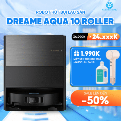 Robot hút bụi lau nhà Dreame Aqua 10 Roller – Bản Quốc Tế – Bảo Hành 24 Tháng
