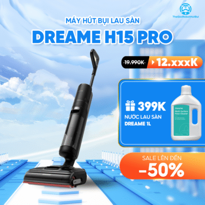 Máy hút bụi lau nhà Dreame H15 Pro – Bản Quốc Tế – Bảo Hành 24 Tháng