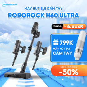 Máy hút bụi lau sàn Roborock H60 Ultra – Hàng Chính Hãng – Bảo hành  24 Tháng