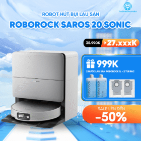 Robot hút bụi Roborock Saros 20 Sonic – Bảo hành chính hãng 24 Tháng