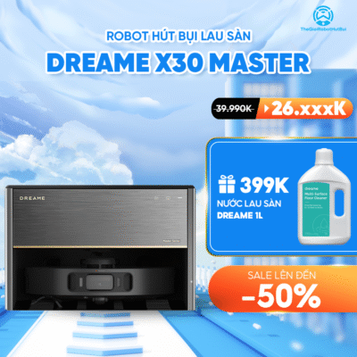 Robot hút bụi lau nhà Dreame X30 Master – Bản Quốc Tế – Bảo Hành 24 Tháng